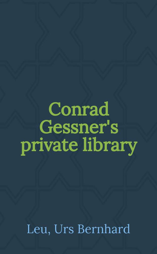 Conrad Gessner's private library = Частная библиотека Конрада Гесснера.