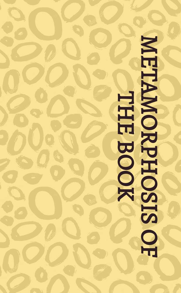 Metamorphosis of the book : selections from The Book & the computer = Метаморфозы книги