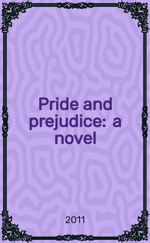 Pride and prejudice : a novel