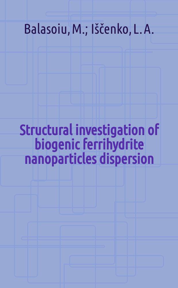 Structural investigation of biogenic ferrihydrite nanoparticles dispersion