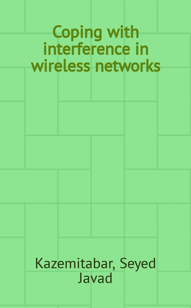Coping with interference in wireless networks