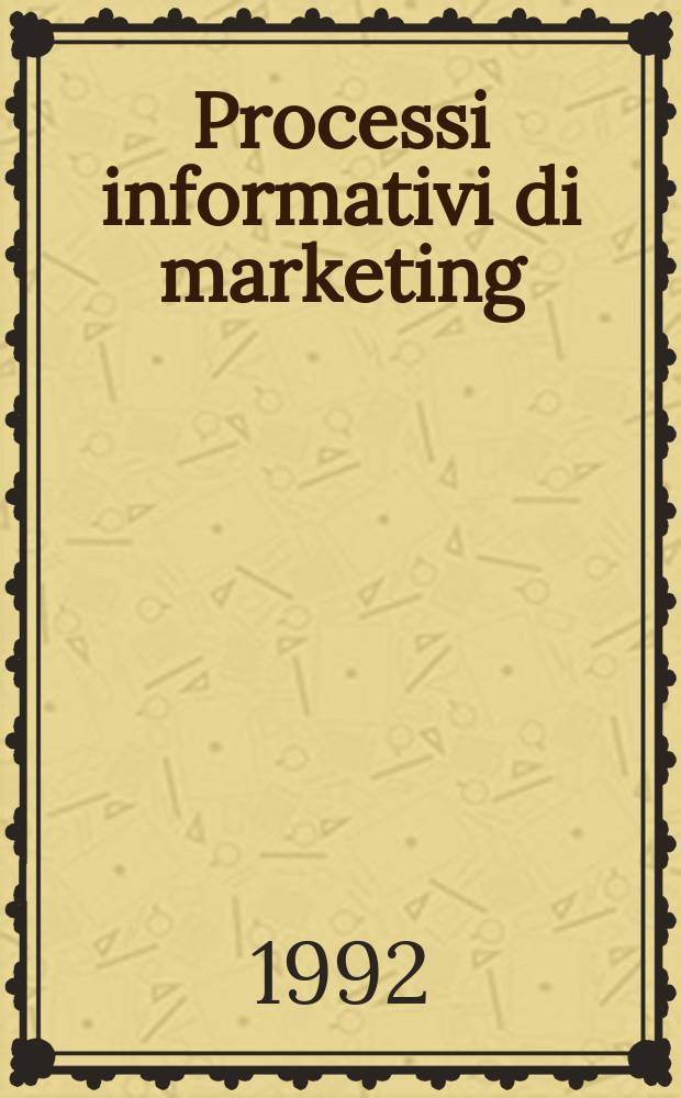 Processi informativi di marketing : aspetti strutturali e gestionali = Информационные технологии в маркетинге