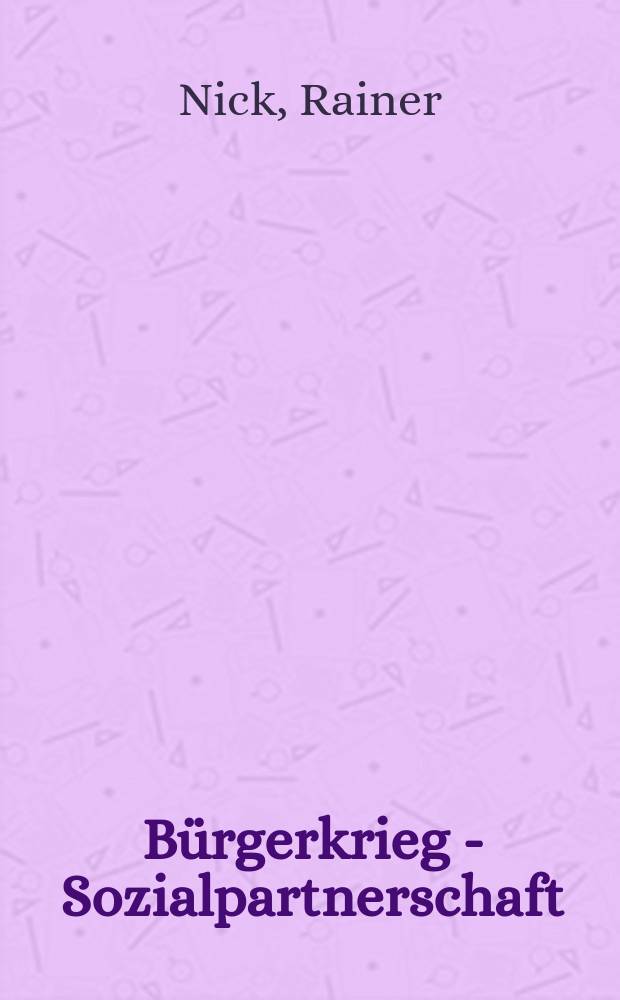 Bürgerkrieg - Sozialpartnerschaft : das politische System Österreichs, 1. und 2. Republik : ein Vergleich = Гражданская война - Социальное партнерство: политическая система Австрии