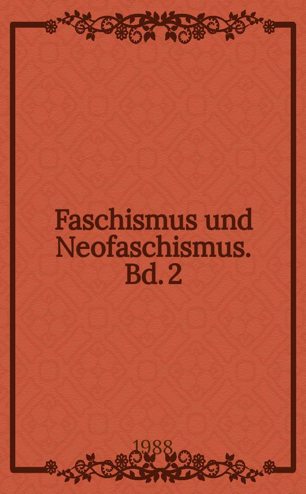 Faschismus und Neofaschismus. Bd. 2 : Neofaschismus in der Bundesrepublik