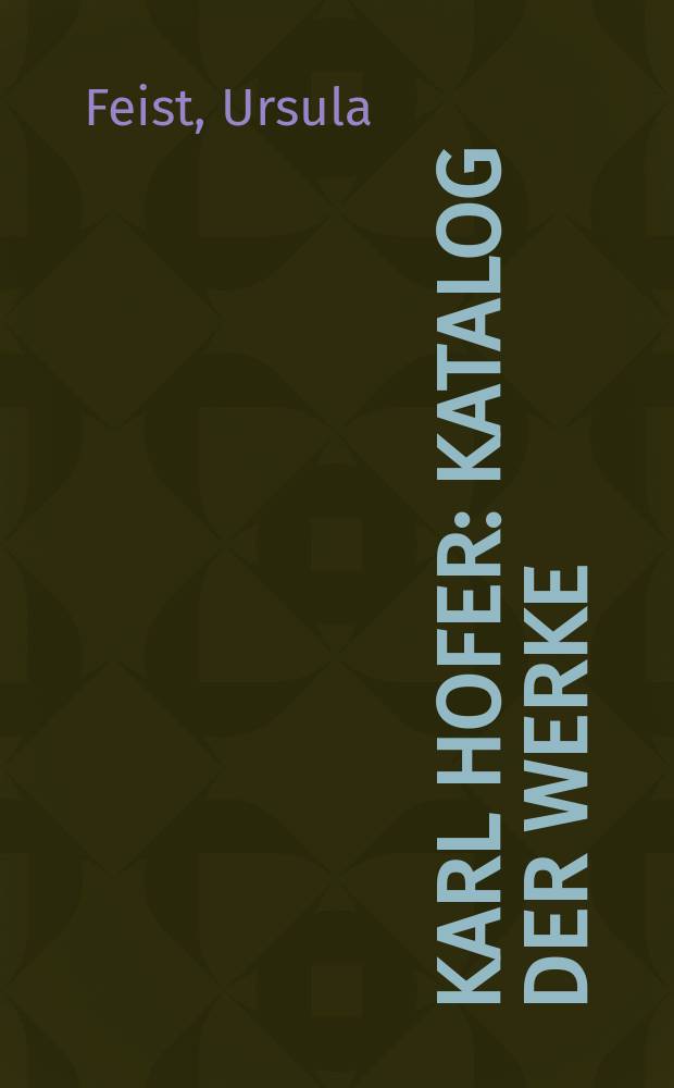 Karl Hofer : Katalog der Werke : mit neun farbigen Tafeln und sieben einfarbigen Abbildungen = Карл Хофер