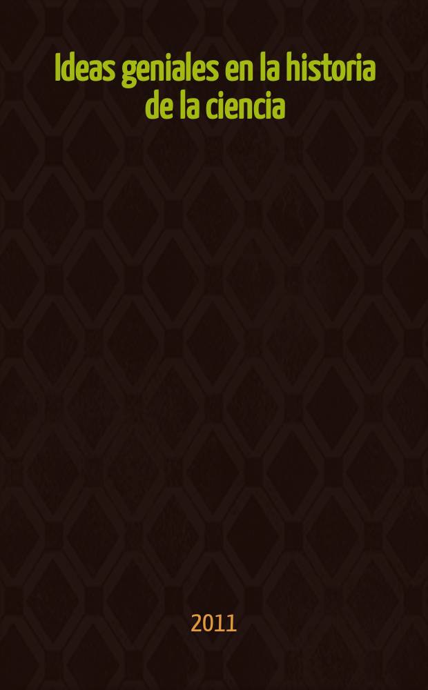 Ideas geniales en la historia de la ciencia = Великие идеи в истории науки