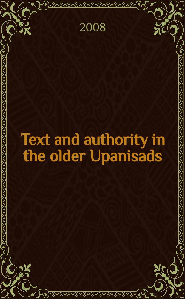 Text and authority in the older Upanisads = Текст и власть в древних "Упанишадах"