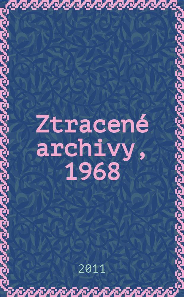 Ztracené archivy, 1968 : 21. srpen 1968 v ulicích Prahy = Потерянные архивы 1968 г. - на улицах Праги