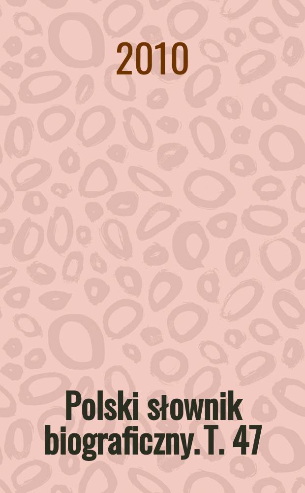 Polski słownik biograficzny. T. 47/2, z. 193 : Szatzsznajder Leon - Szczepański Czesław