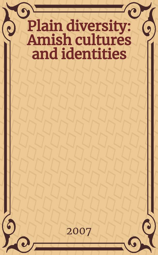 Plain diversity : Amish cultures and identities = Прямое разнообразие