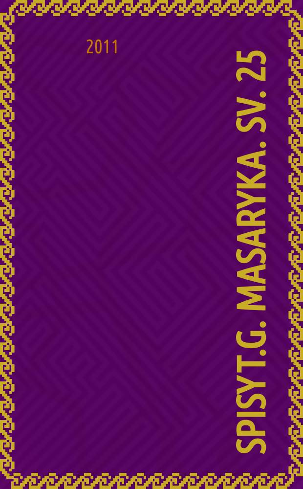 Spisy T.G. Masaryka. Sv. 25 : Ideály humanitní a texty z let 1901-1903