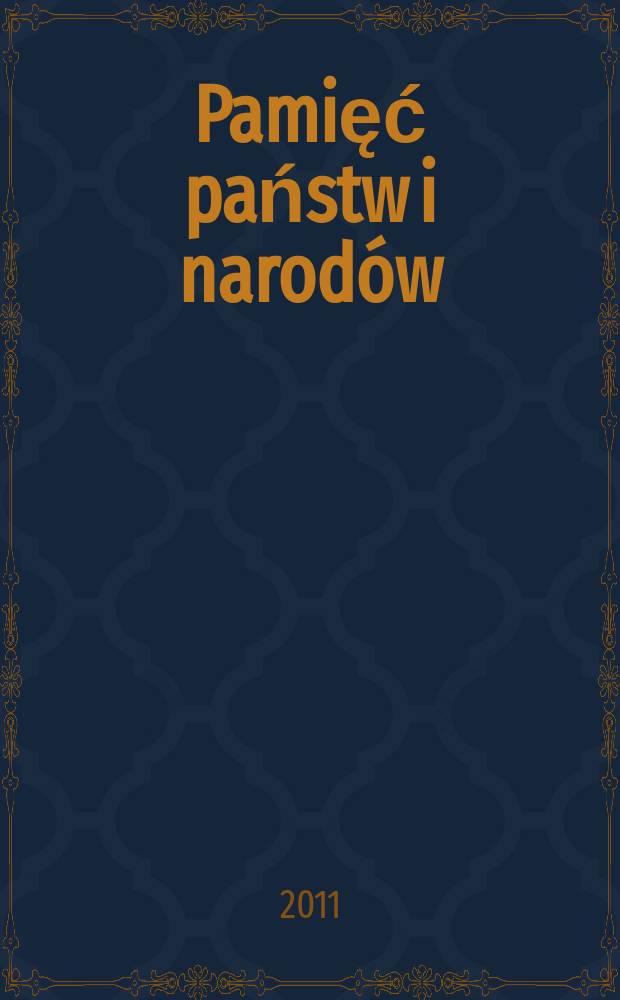 Pamięć państw i narod&oacute;w = Memory of states and nations = M&eacute;moire des &eacute;tats et des nations : lista światowa Programu UNESCO Pamięć świata = Память стран и народов - программа ЮНЕСКО