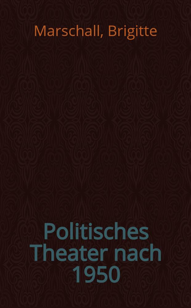 Politisches Theater nach 1950 = Политический театр после 1950 года