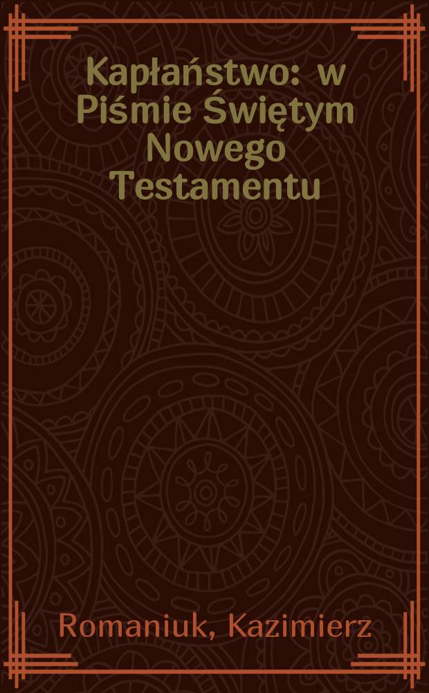 Kapłaństwo : w Piśmie Świętym Nowego Testamentu = Священство
