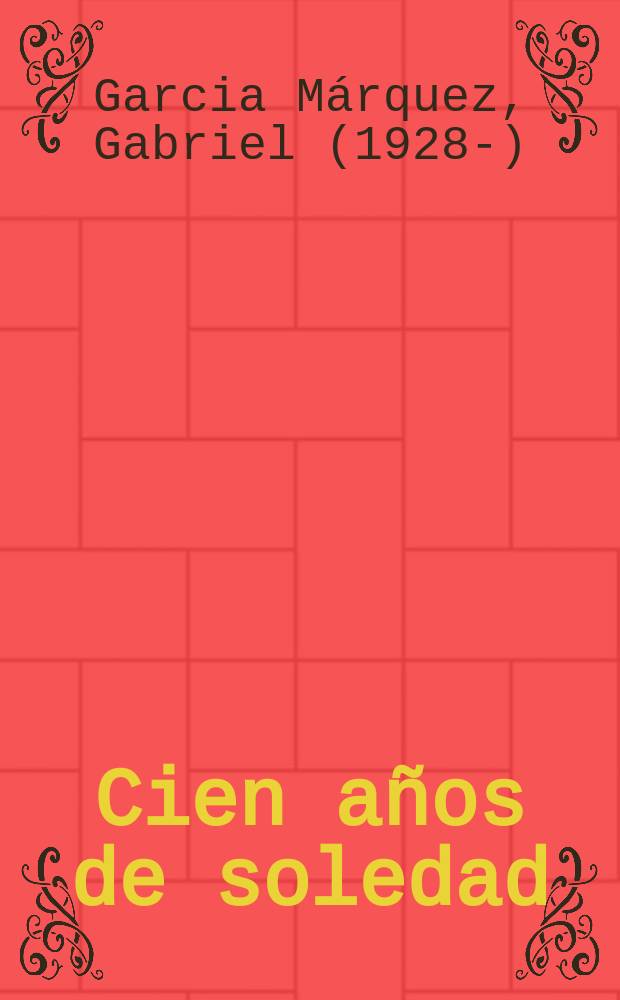 Cien años de soledad : книга для чтения на испанском языке = Сто лет одиночества