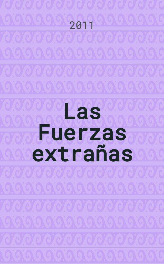Las Fuerzas extrañas : cuentos de los escritores latinoamericanos : книга для чтения на испанском языке
