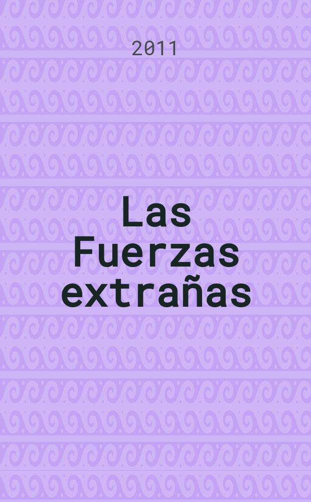 Las Fuerzas extrañas : cuentos de los escritores latinoamericanos : книга для чтения на испанском языке