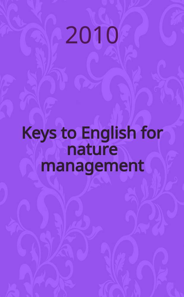 Keys to English for nature management : учебное пособие для студентов факультета природопользование = Ключи к английскому для природопользователей