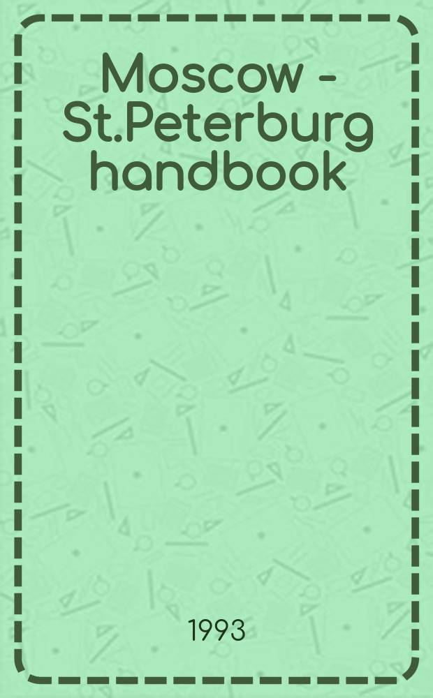Moscow - St.Peterburg handbook : including the Golden Ring