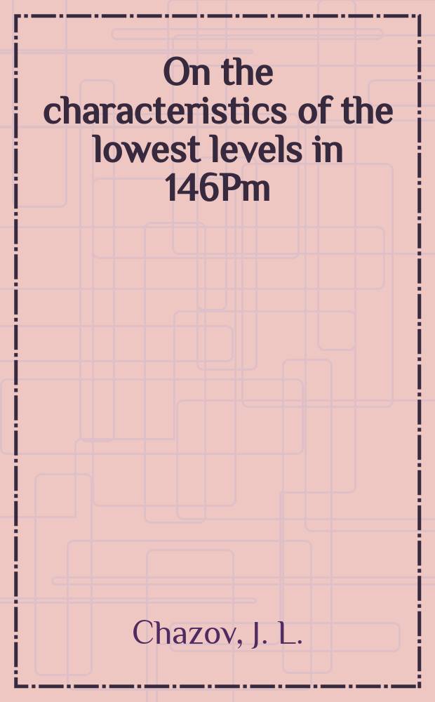 On the characteristics of the lowest levels in 146Pm