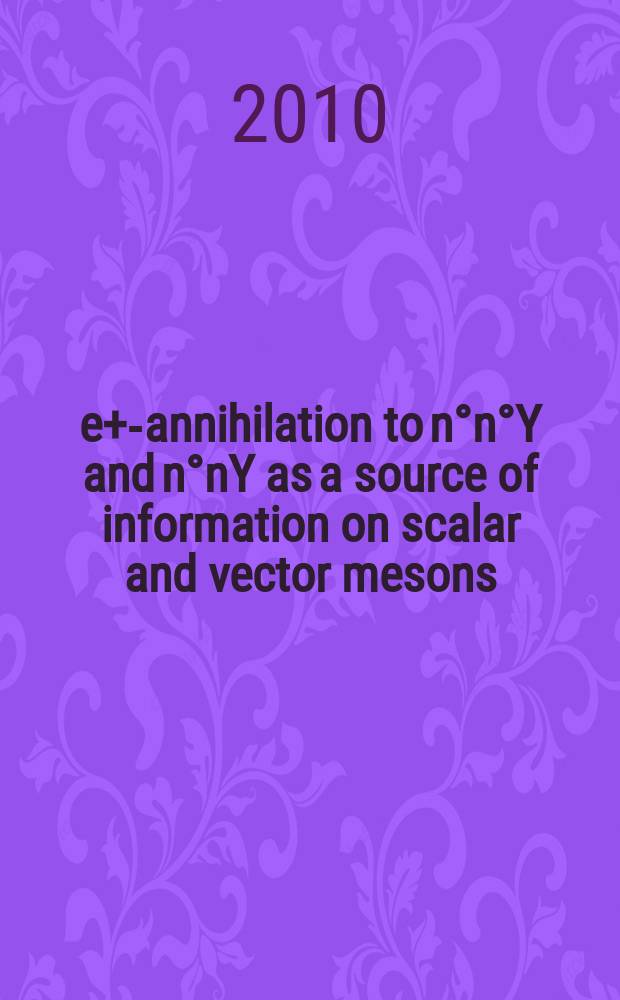 e+e- annihilation to n°n°Y and n°nY as a source of information on scalar and vector mesons