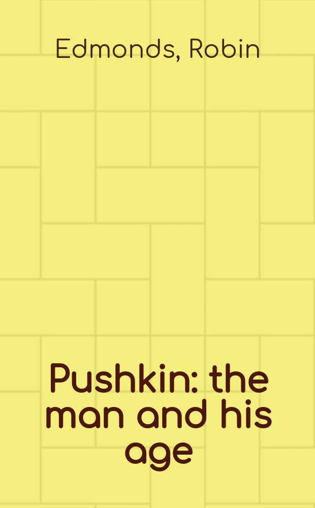 Pushkin : the man and his age = Пушкин: мужчина и его возраст