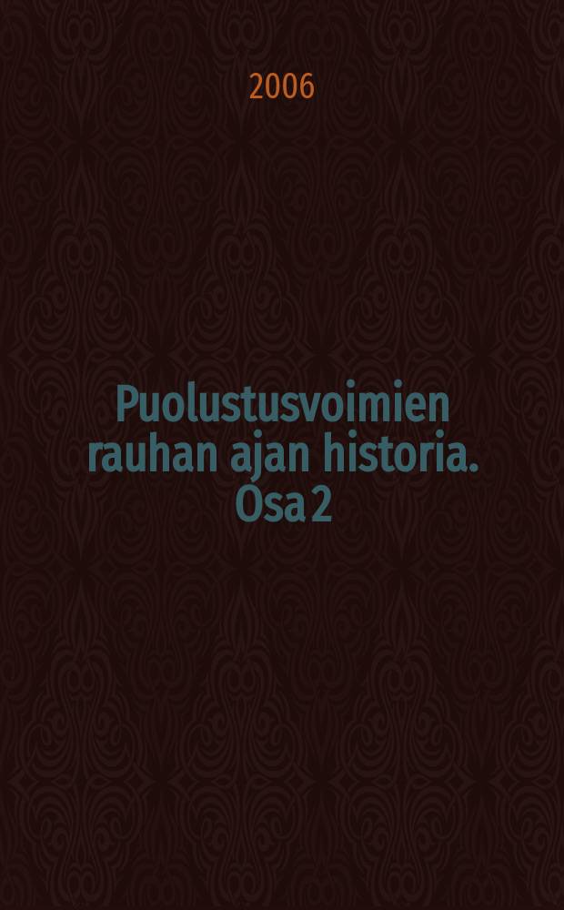 Puolustusvoimien rauhan ajan historia. Osa 2 : Suomen puolustusvoimat, 1944-1974