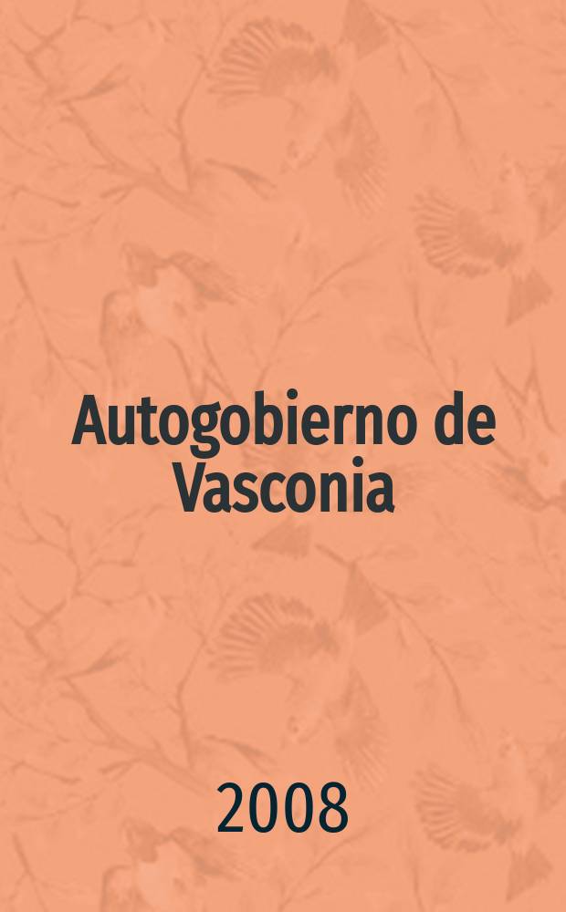 Autogobierno de Vasconia : desarrollo y crisis : &iacute;ndice interactivo