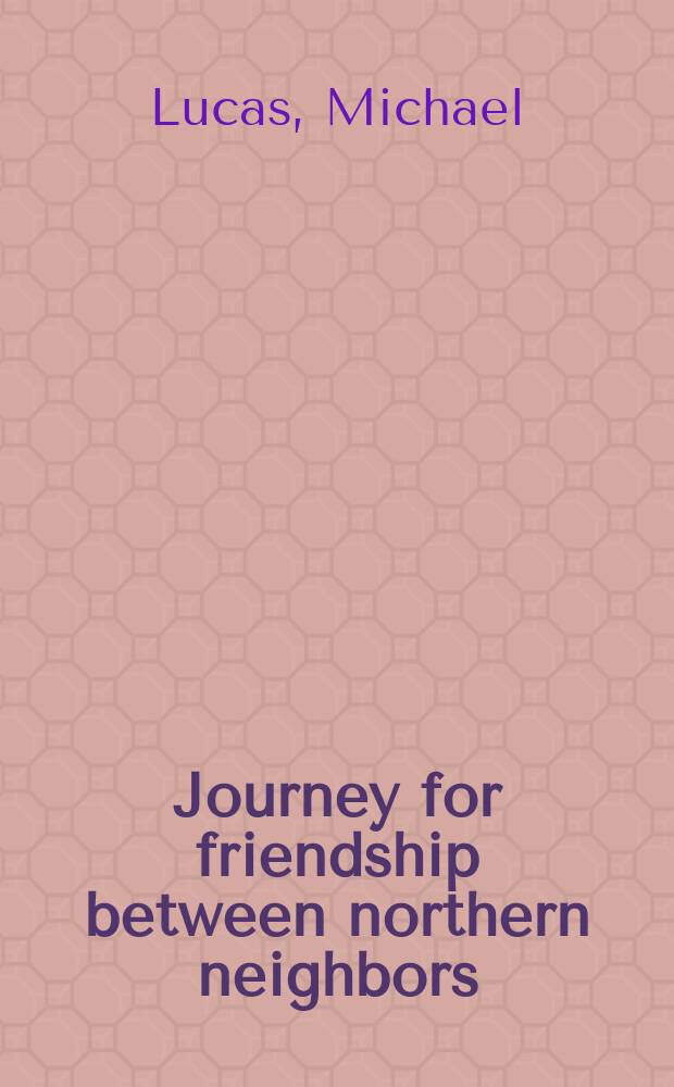 Journey for friendship between northern neighbors = Путешествие для дружбы между северными соседями