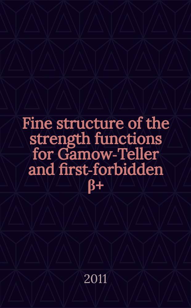 Fine structure of the strength functions for Gamow-Teller and first-forbidden β+/EC transitions