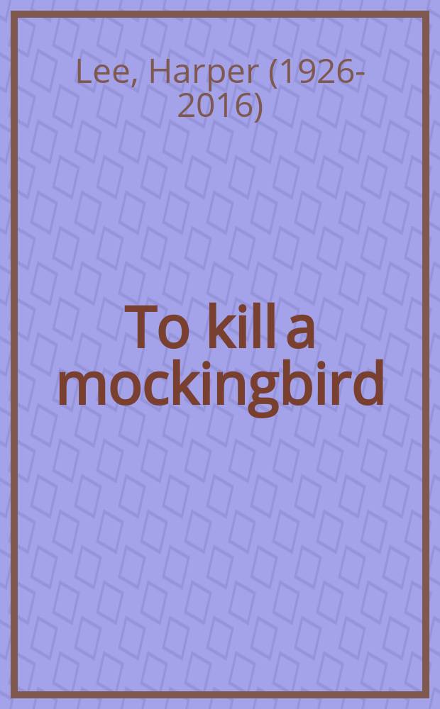 To kill a mockingbird : книга для чтения на английском языке