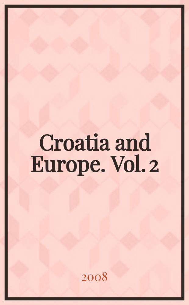 Croatia and Europe. Vol. 2 : Croatia in the late Middle Ages and the Renaissance = Хорватия в период позднего Средневековья и Ренессанса