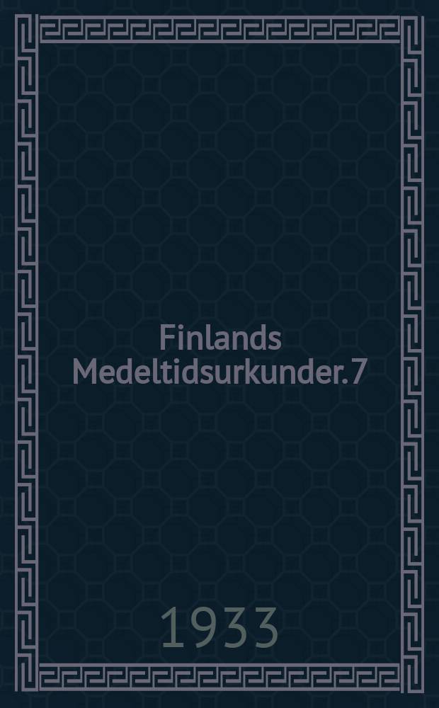 Finlands Medeltidsurkunder. 7 : 1509-1518