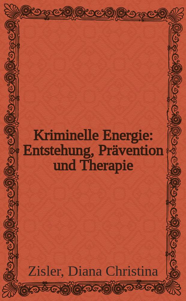 Kriminelle Energie : Entstehung, Prävention und Therapie = Преступная энергия