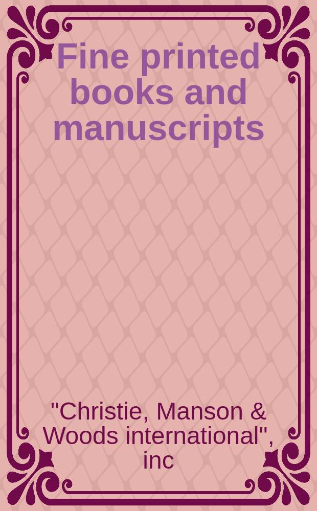 Fine printed books and manuscripts : including a selection from the Malcolm S. Forbes jr. Churchill collection and photobooks from the Calle collection : Auction, 28 November 2011, London : a catalogue = Изысканные печатные книги и рукописи на аукционе "Кристи"