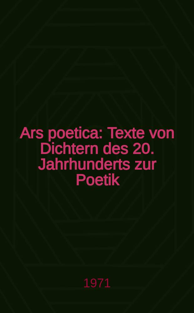 Ars poetica : Texte von Dichtern des 20. Jahrhunderts zur Poetik = Поэтическое искусство