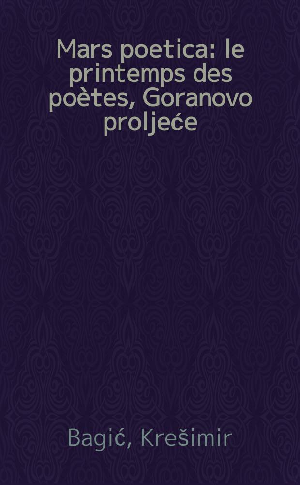 Mars poetica : le printemps des po&egrave;tes, Goranovo proljeće
