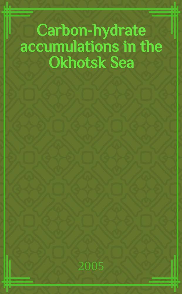 Carbon-hydrate accumulations in the Okhotsk Sea : CHAOS 2003 report : Leg I and Leg II, 31 and 32 cruises of RV "Akademik M.A. Lavrentyev", St. Petersburg-Vladivostok-Kitami