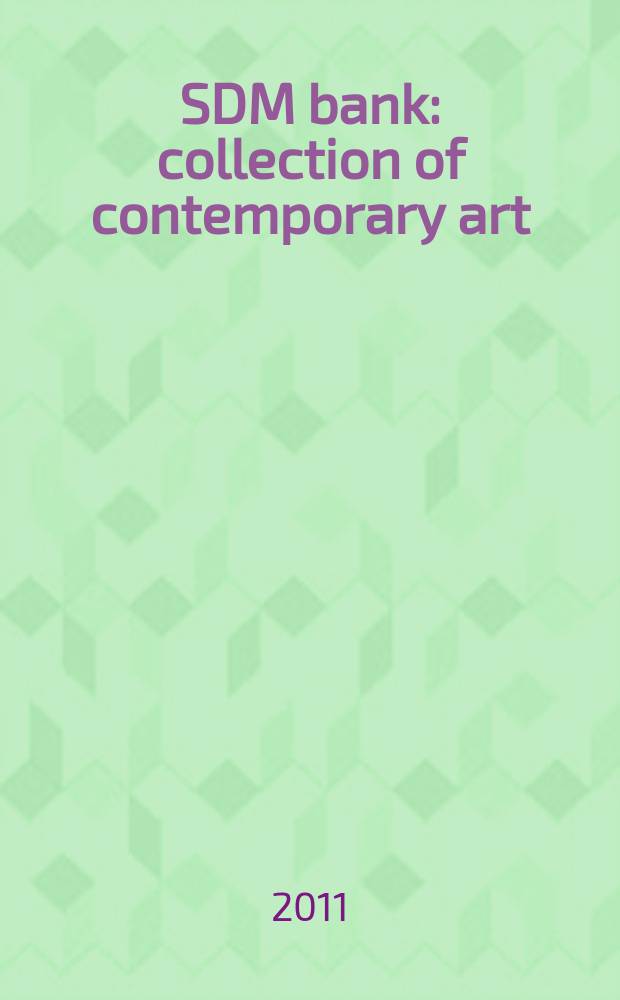 SDM bank : collection of contemporary art : art catalogue = Коллекция современного искусства