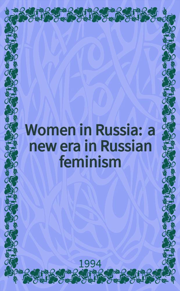 Women in Russia : a new era in Russian feminism = Женщины в России. Новая эра в российском феминизме