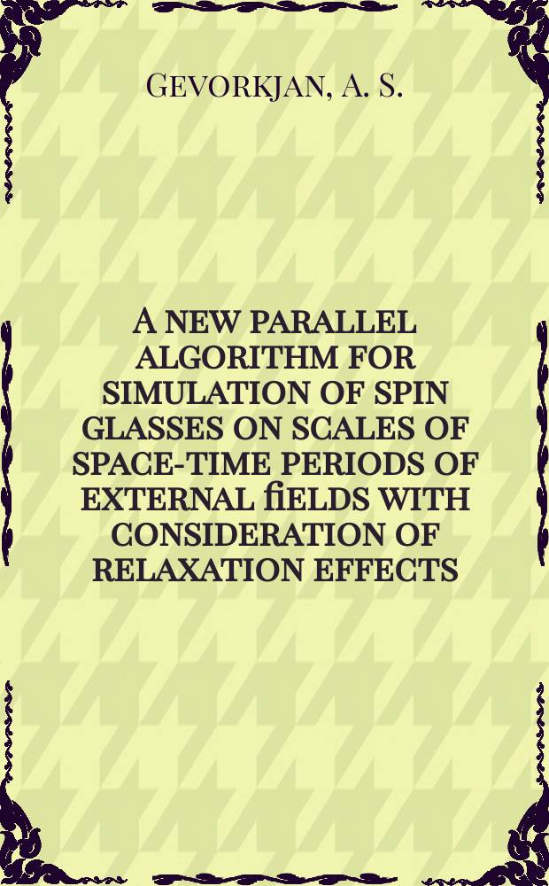 A new parallel algorithm for simulation of spin glasses on scales of space-time periods of external fields with consideration of relaxation effects