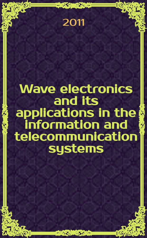 Wave electronics and its applications in the information and telecommunication systems : XIV International conference for young researchers, 30 May - 03 June, 2011, Saint-Petersburg : preliminary program and abstracts