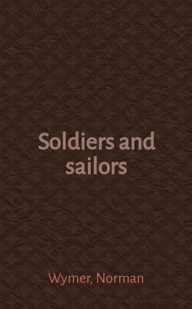 Soldiers and sailors = Солдаты и матросы