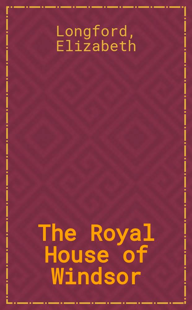 The Royal House of Windsor = Королевский дом Виндзоров