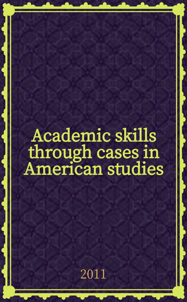 Academic skills through cases in American studies = Практические навыки американского английского