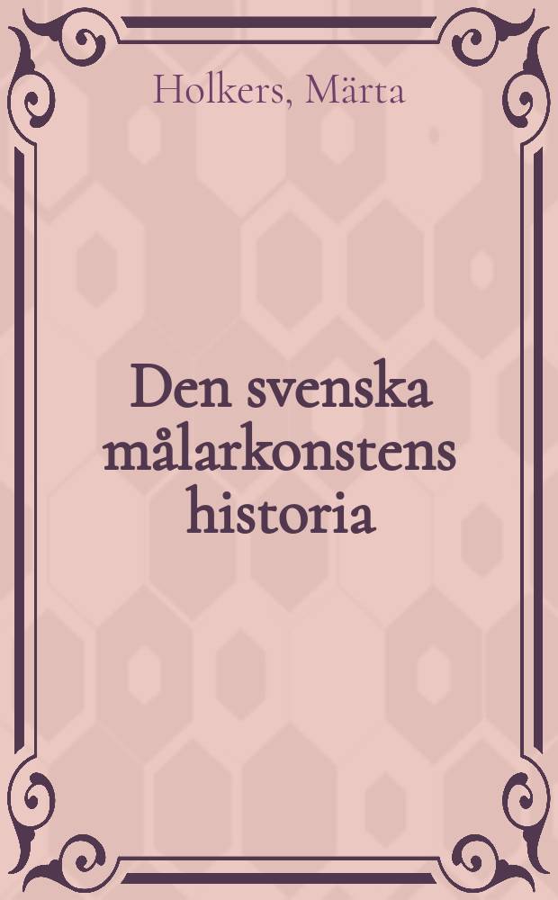 Den svenska målarkonstens historia = История шведской живописи