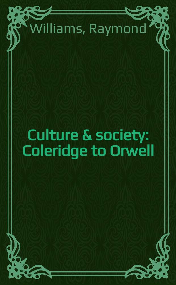 Culture & society : Coleridge to Orwell = Культура и общество