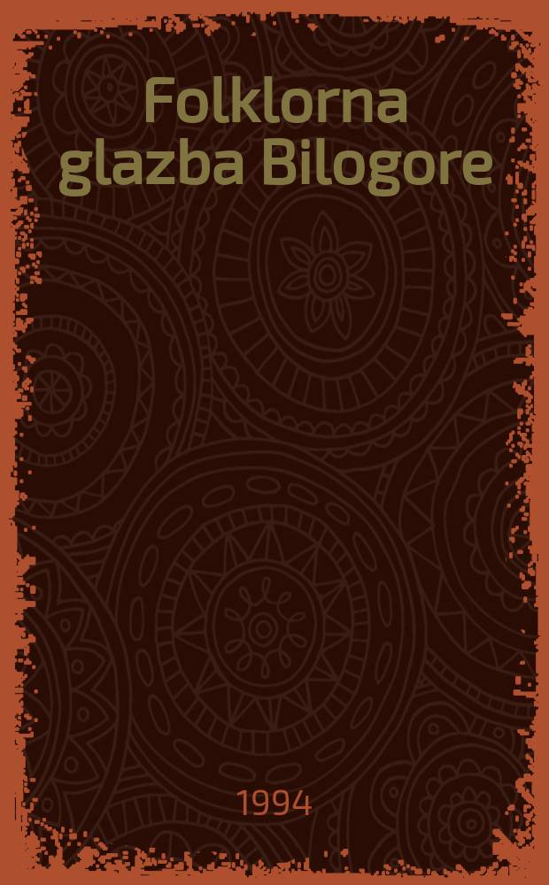 Folklorna glazba Bilogore = Народная музыка из Билогоры
