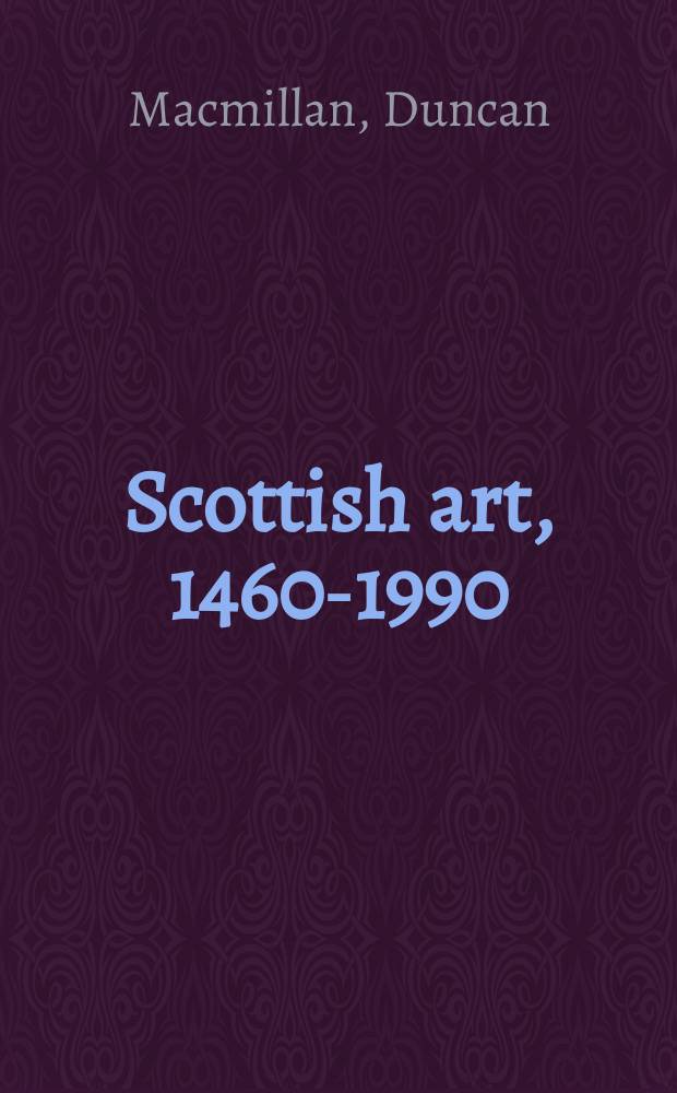 Scottish art, 1460-1990 = Шотландское искусство, 1460-1990