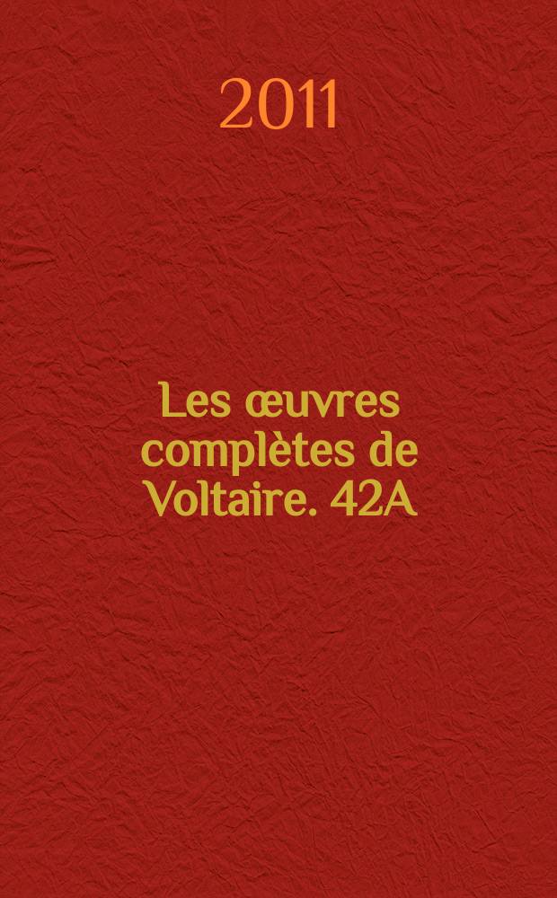 Les œuvres complètes de Voltaire. 42A : [Questions sur l'Encyclopédie, par des amateurs